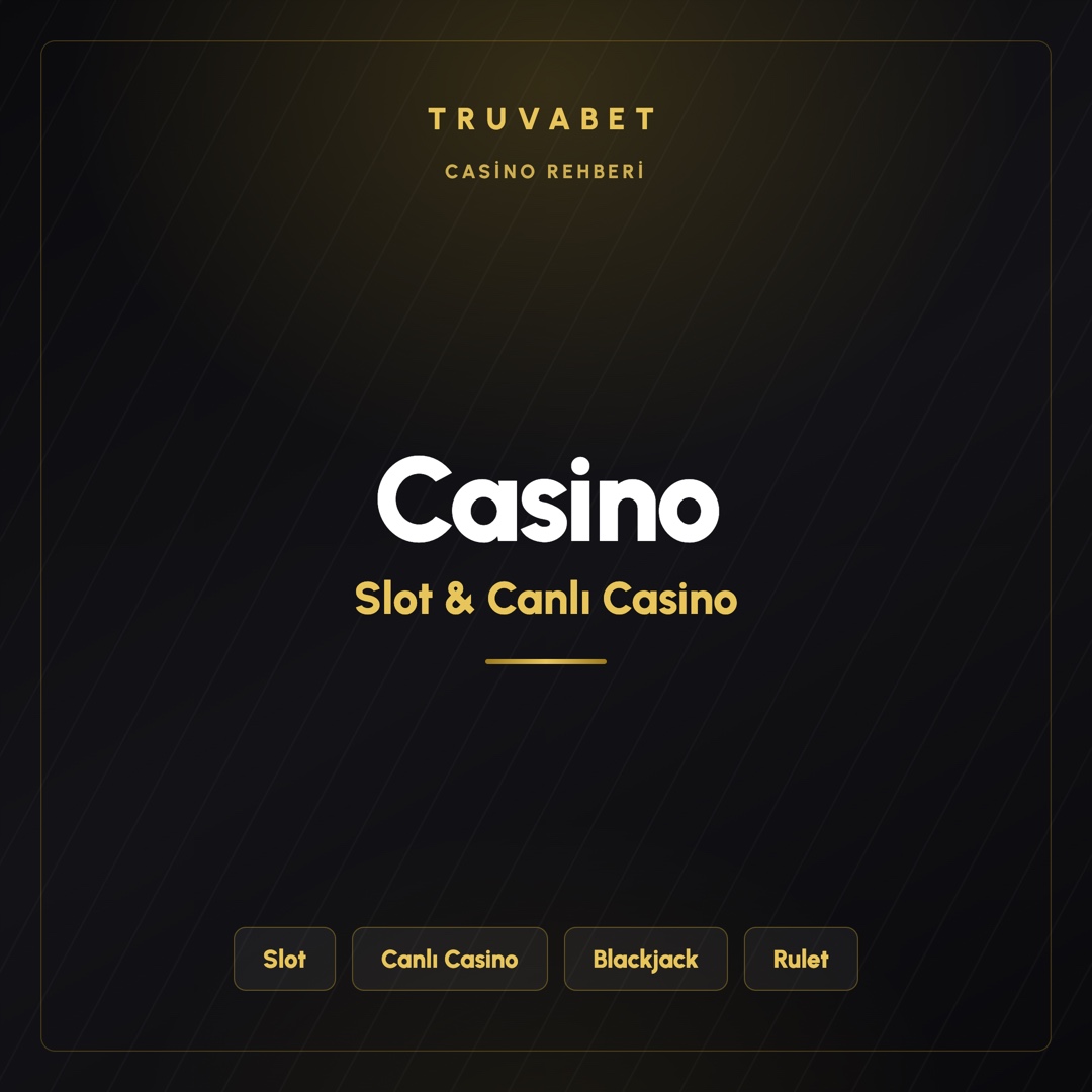 Truvabet Casino Rehberi: Slot ve Canlı Casino