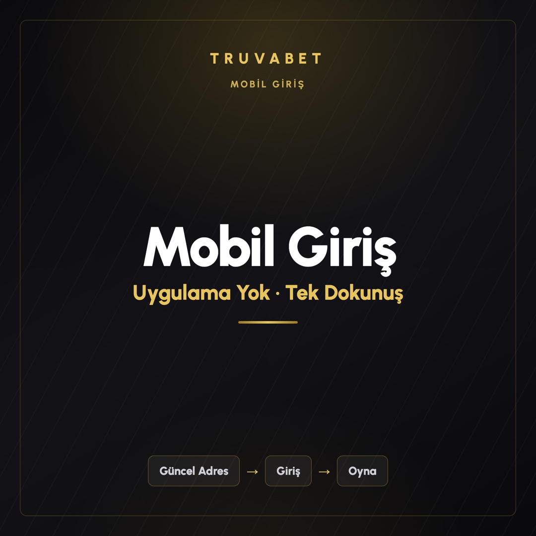 Truvabet Mobil Giriş Nasıl Yapılır? 1 - TRUVABET Truvabet Mobil Giriş Nasıl Yapılır?