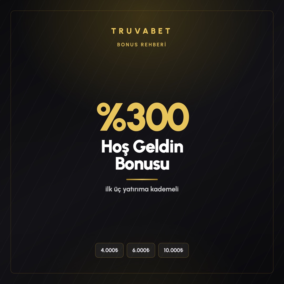 Truvabet Hoş Geldin Bonusu: %300’e Varan Kademeli Paket