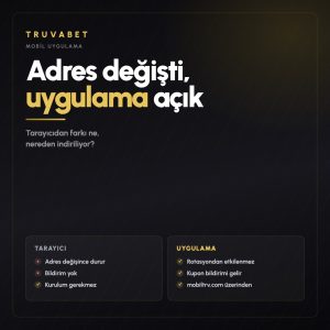 Truvabet mobil uygulama ile tarayici karsilastirmasi